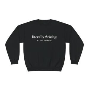 literally thriving Crewneck Sweatshirt