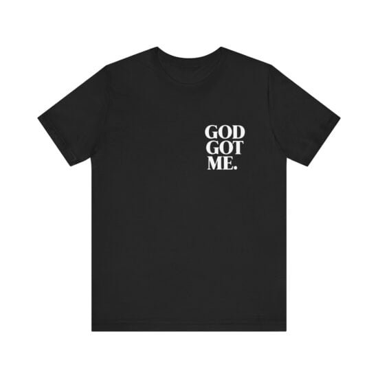 God Got Me T-shirt front