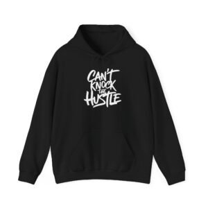 Can't Knock the Hustle Hooded Sweatshirt